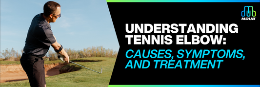 Understanding Tennis Elbow: Causes, Symptoms, and Treatment